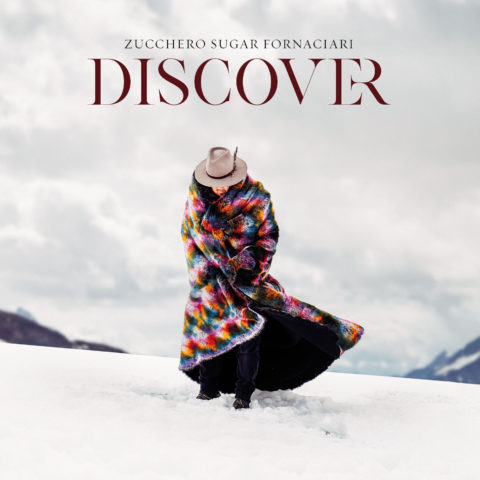 ZUCCHERO’S NEW ALBUM “DISCOVER” IS OUT TODAY